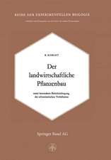 Der Landwirtschaftliche Pflanzenbau: Unter Besonderer Berücksichtigung der Schweizerischen Verhältnisse