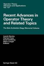 Recent Advances in Operator Theory and Related Topics: The Béla Szökefalvi-Nagy Memorial Volume