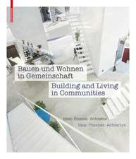 Bauen und Wohnen in Gemeinschaft / Building and – Ideen, Prozesse, Architektur / Ideas, Processes, Architecture