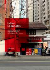 Urban Loopholes – Creative Alliances of Spatial Production in Shanghai′s City Center