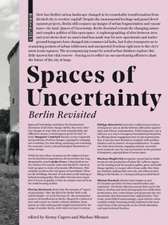 Spaces of Uncertainty – Berlin revisited