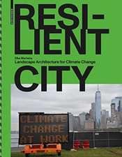 Resilient City – Landscape Architecture for Climate Change