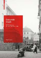 Gesunde Stadt – Die Assanierung der Stadt Wien (1934–1938)