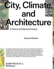 City, Climate, and Architecture – A Theory of Collective Practice