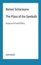 The Place of the Symbolic – Essays on Art and Politics