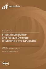 Fracture Mechanics and Fatigue Damage of Materials and Structures