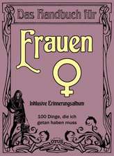 Das 100-Dinge to-do-Buch für Frauen