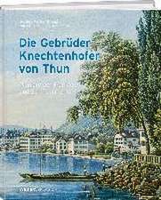 Die Gebrüder Knechtenhofer von Thun