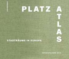 Platzatlas: Stadträume in Europa