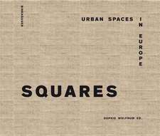 Squares – Urban Spaces in Europe