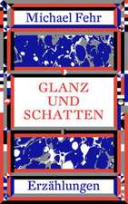 Glanz und Schatten