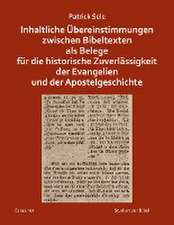 Inhaltliche Übereinstimmungen zwischen Bibeltexten als Belege für die historische Zuverlässigkeit der Evangelien und der Apostelgeschichte