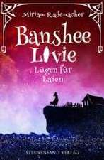 Banshee Livie 09: Lügen für Laien