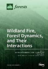 Wildland Fire, Forest Dynamics, and Their Interactions