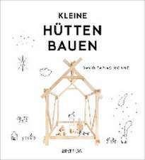 Kleine Hütten bauen