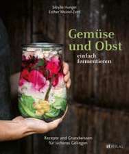 Gemüse und Obst einfach fermentieren