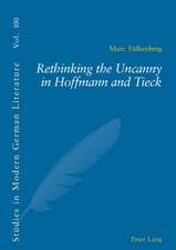 Rethinking the Uncanny in Hoffmann and Tieck