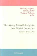 Theorising Social Change in Post-Soviet Countries