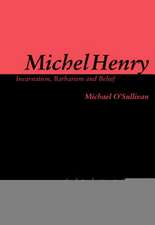 Michel Henry: An Introduction to the Work of Michel Henry