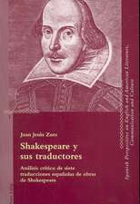 Shakespeare y Sus Traductores: Analisis Critico de Siete Traducciones Espanolas de Obras de Shakespeare