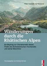 Wanderungen durch die Räthischen Alpen