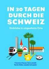 In 30 Tagen durch die Schweiz