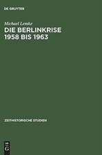 Die Berlinkrise 1958 bis 1963