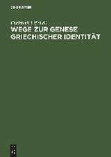 Wege zur Genese griechischer Identität: Die Bedeutung der früharchaischen Zeit