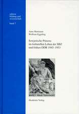 Sowjetische Präsenz im kulturellen Leben der SBZ und frühen DDR 1945–1953