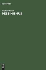 Pessimismus: Geschichtsphilosophie, Metaphysik und Moderne von Nietzsche bis Spengler