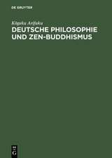 Deutsche Philosophie und Zen-Buddhismus: Komparative Studien