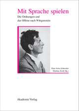 Mit Sprache spielen: Die Ordnung und das Offene nach Wittgenstein