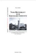 Vom Rittergut zum Großgrundbesitz