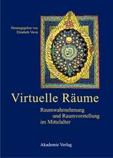 Virtuelle Räume: Raumwahrnehmung und Raumvorstellung im Mittelalter. Akten des 10. Symposiums des Mediävistenverbandes, Krems, 24.-26. März 2003