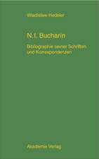 Nikolaj Ivanovic Bucharin: Bibliographie seiner Schriften und Korrespondenzen 1912-1938. Mit einem Anhang: Bucharins Karikaturen und Bucharin in der Karikatur