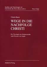 Wege in die Nachfolge Christi: Die Theologie des Ordensstandes nach Thomas von Aquin