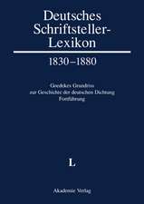 Deutsches Schriftsteller-Lexikon 1830-1880. Goedekes Grundriss zur Geschichte der deutschen Dichtung - Fortführung, BAND V.1, L