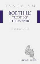 Trost der Philosophie / Consolatio philosophiae: Lateinisch - Deutsch