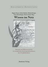 Wissen im Netz: Botanik und Pflanzentransfer in europäischen Korrespondenznetzen des 18. Jahrhunderts