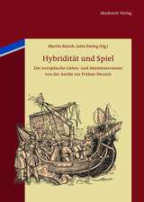 Hybridität und Spiel: Der europäische Liebes- und Abenteuerroman von der Antike zur Frühen Neuzeit