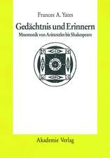 Gedächtnis und Erinnern: Mnemonik von Aristoteles bis Shakespeare