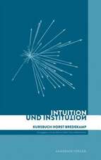 Intuition und Institution – Kursbuch Horst Bredekamp