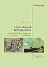 Grenzzeichen und Erinnerungsräume – Holländische Identität in Landschaftsbildern des 15.–17. Jahrhunderts