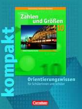 Zahlen und Größen 10. Schuljahr. Erweiterungskurs. Zahlen und Größen kompakt. Orientierungswissen. Kernlehrpläne Gesamtschule Nordrhein-Westfalen