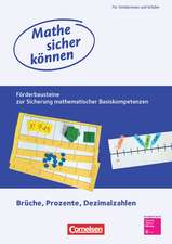 Mathe sicher können 5.-7. Schuljahr. Förderbausteine: Brüche, Prozente und Dezimalzahlen