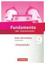 Fundamente der Mathematik 9. Schuljahr - Baden-Württemberg - Arbeitsheft mit Lösungen