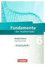 Fundamente der Mathematik 6. Schuljahr. Arbeitsheft mit Lösungen. Gymnasium Niedersachsen