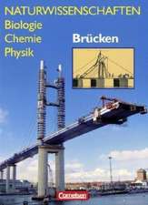 Naturwissenschaften Biologie - Chemie - Physik. Brücken. Schülerbuch. Westliche Bundesländer