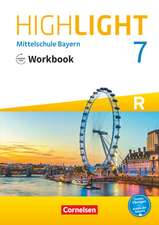 Highlight 7. Jahrgangsstufe - Mittelschule Bayern - Workbook mit Audios online. Für R-Klassen