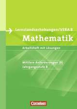 Lernstandserhebungen VERA - Mathematik. 8. Schuljahr. Mittlere Anforderungen (B). Arbeitsheft mit Lösungen